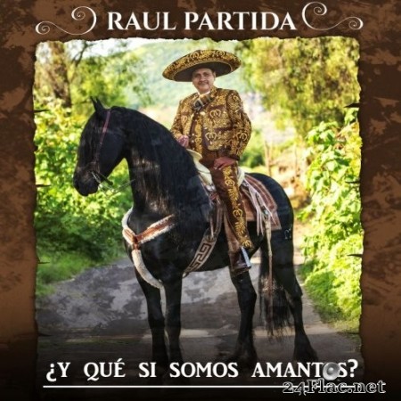 Raul Partida - ¿Y Qué Si Somos Amantes? (2020) Hi-Res
