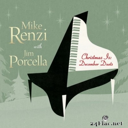 Jim Porcella & Mike Renzi - Christmas Is: December Duets (2020) Hi-Res