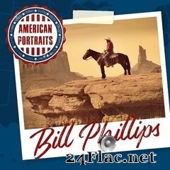 Bill Phillips - American Portraits: Bill Phillips (2020) FLAC