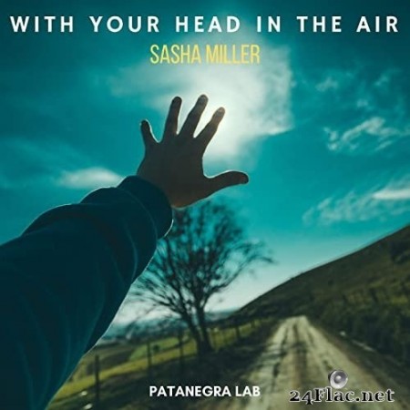 Sasha Miller - With Your Head in the Air (2020) Hi-Res + FLAC