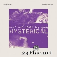 Clap Your Hands Say Yeah - Hysterical (Deluxe Edition) (2020) FLAC