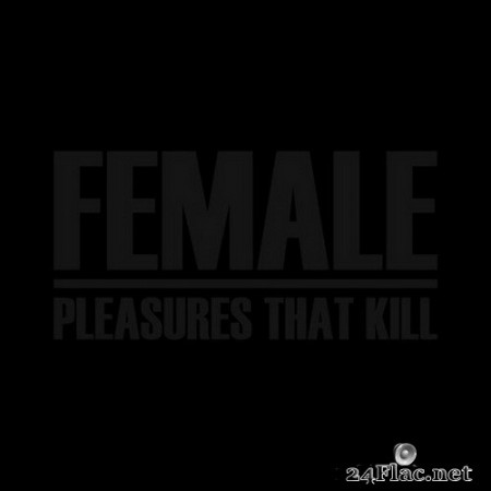 Female - Pleasures That Kill (2020) Hi-Res