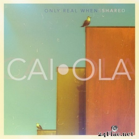 Caiola - Only Real When Shared (2020) Hi-Res