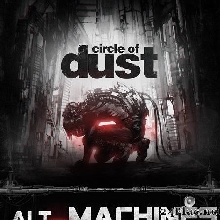Circle of Dust - alt Machines (2018) [FLAC (tracks)]