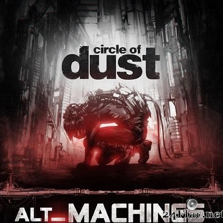 Circle of Dust - alt Machines (Instrumentals) (2018) [FLAC (tracks)]