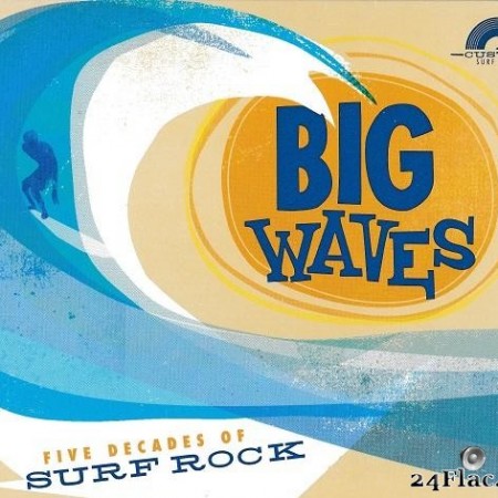 VA - Big Waves (Five Decades of Surf Rock) (2007) [FLAC (image + .cue)]