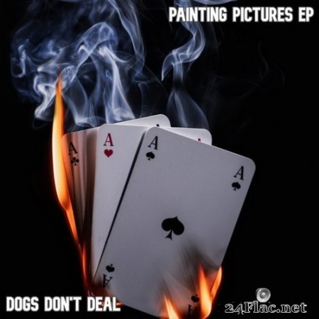 Dogs Don’t Deal - Painting Pictures (2020) Hi-Res