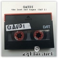 Gaudi - The Lost DAT Tapes (DAT 1) (2020) FLAC