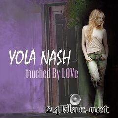 Yola Nash - Touched by Love (2020) FLAC