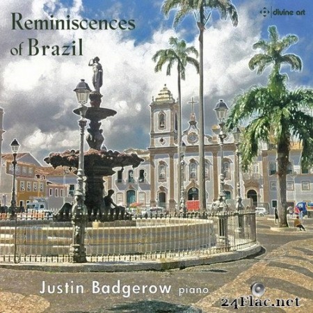 Justin Badgerow - Gondim, Mignone, Milhaud, Villa-Lobos - Reminiscences of Brazil (2020) Hi-Res