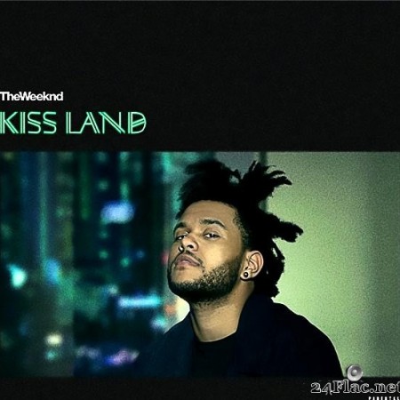 The Weeknd - Kiss Land (2013) [FLAC (tracks)]