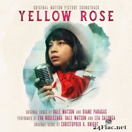 Eva Noblezada, Dale Watson, Christopher H. Knight - Yellow Rose (Original Motion Picture Soundtrack) (2020) Hi-Res