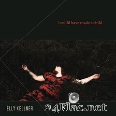 Elly Kellner - I Could Have Made a Child (2020) FLAC