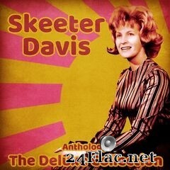Skeeter Davis - Anthology: The Deluxe Collection (Remastered) (2020) FLAC
