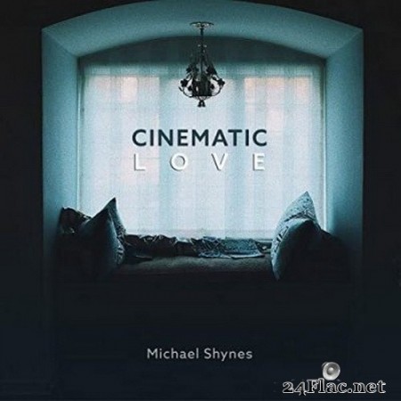 Michael Shynes - Cinematic Love (2020) FLAC