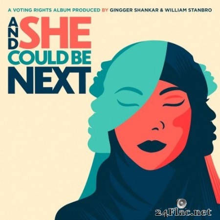 Various Artists - And She Could Be Next (A Voting Rights Album Produced by Gingger Shankar & William Stanbro) (2020) Hi-Res