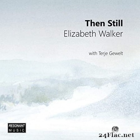 Elizabeth Walker & Terje Gewelt - Then Still (2020) Hi-Res