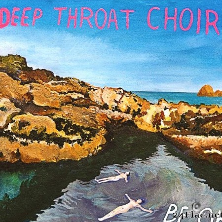 Deep Throat Choir - Be OK (2017) [FLAC (tracks)]