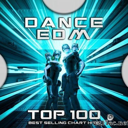 VA - Dance EDM Top 100 Best Selling Chart Hits (2020) [FLAC (tracks)]