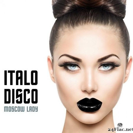 Italo Disco - Moscow Lady (2020) [FLAC (tracks)]