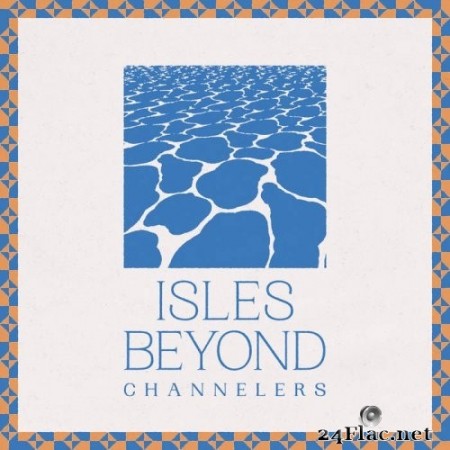 Channelers - Isles Beyond (2020) Hi-Res