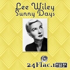 Lee Wiley - Sunny Days (2020) FLAC