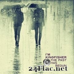I’m Kingfisher - The Past Has Begun (2020) FLAC