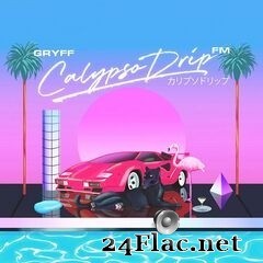 Gryff - Calypso Drip FM (2020) FLAC