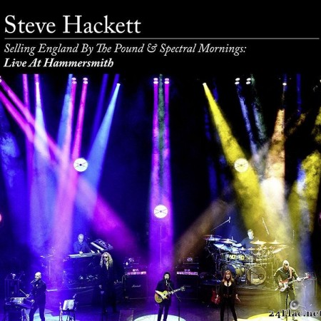 Steve Hackett - Selling England By The Pound & Spectral Mornings: Live At Hammersmith (2020) [FLAC (tracks + .cue)]