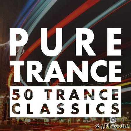 VA - Pure Trance - 50 Trance Classics (2020) [FLAC (tracks)]