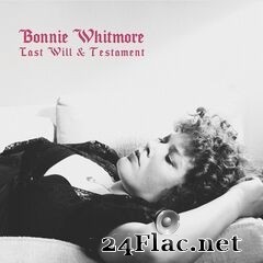 Bonnie Whitmore - Last Will & Testament (2020) FLAC