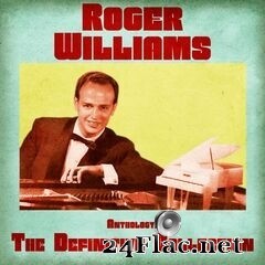 Roger Williams - Anthology: The Definitive Collection (Remastered) (2020) FLAC