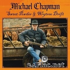Michael Chapman - Sweet Powder & Wrytree Drift (2020) FLAC