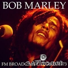 Bob Marley & The Wailers - FM Broadcast October 1973 (2020) FLAC