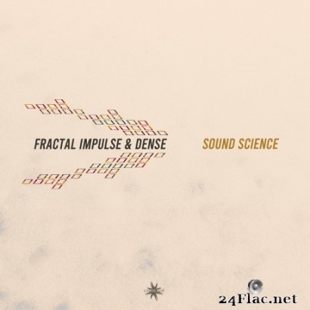 Fractal Impulse & Dense - Sound Science (2020) Hi-Res