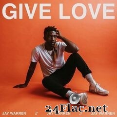 Jay Warren - Give Love (2020) FLAC