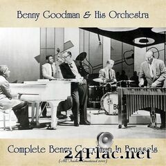 Benny Goodman & His Orchestra - Complete Benny Goodman In Brussels (All Tracks Remastered) (2020) FLAC