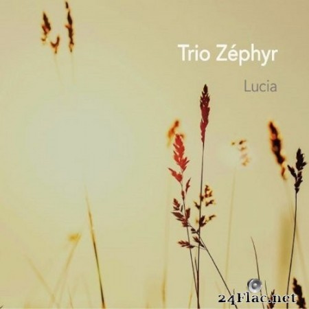 Trio Zéphyr - Lucia (2020) Hi-Res