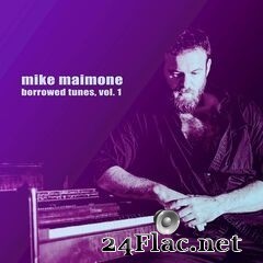 Mike Maimone - Borrowed Tunes, Vol. 1 (2020) FLAC
