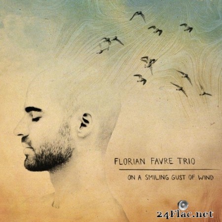 Florian Favre Trio - On a Smiling Gust of Wind (2018) Hi-Res