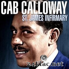 Cab Calloway - St. James Infirmary (2020) FLAC