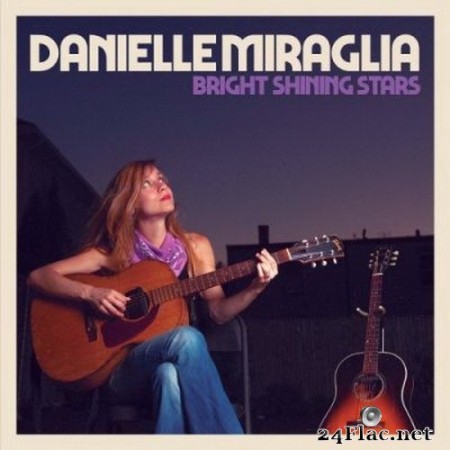 Danielle Miraglia - Bright Shining Stars (2020) FLAC