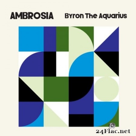 Byron the Aquarius - Ambrosia (2020) Hi-Res