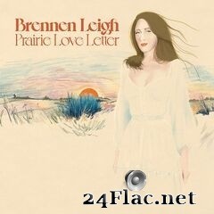 Brennen Leigh - Prairie Love Letter (2020) FLAC