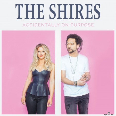 The Shires - Accidentally On Purpose (2018) Hi-Res