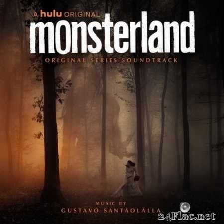 Gustavo Santaolalla - Monsterland (Original Series Soundtrack) (2020) Hi-Res