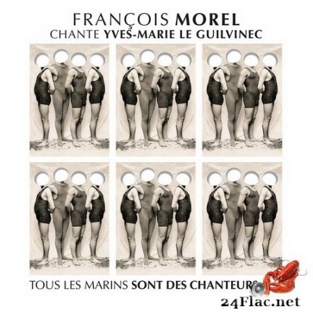 François Morel - François Morel chante Yves-Marie Le Guilvinec (tous les marins sont des chanteurs) (2020) Hi-Res
