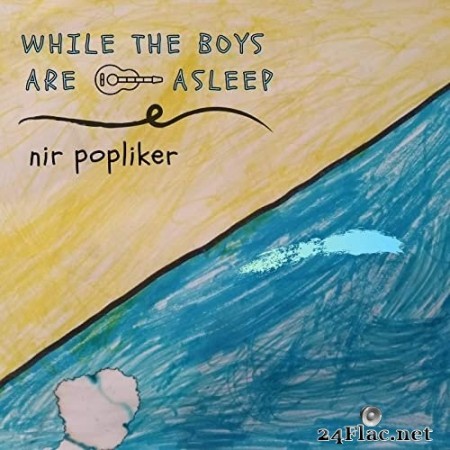 Nir Popliker - While the Boys Are Asleep (2020) Hi-Res