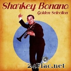 Sharkey Bonano - Golden Selection (Remastered) (2020) FLAC
