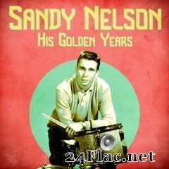 Sandy Nelson - His Golden Years (Remastered) (2020) FLAC